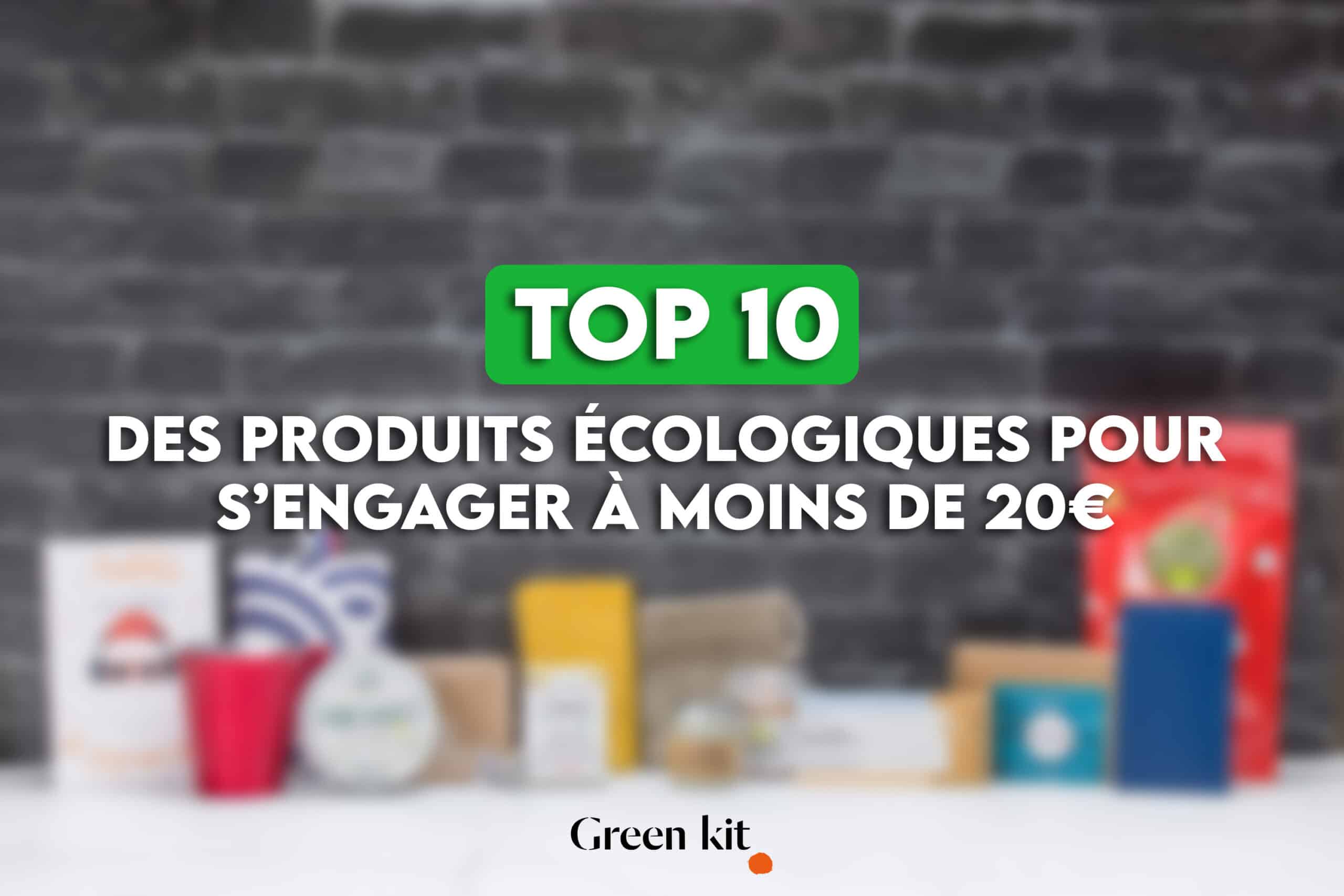 IMAGE ARTICLE top - Top 10 des produits écologiques pour s’engager à moins de 20€