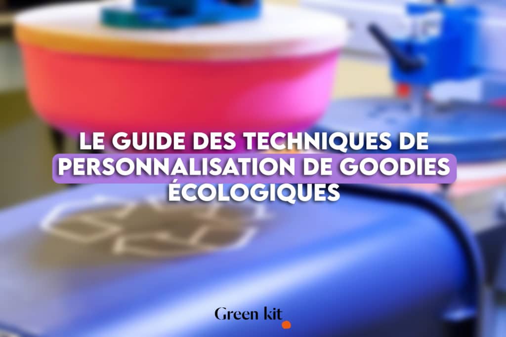 Le guide des techniques de personnalisation de goodies écologiques avec l'accent sur les différentes options et méthodes permettant de personnaliser ces produits respectueux de l'en