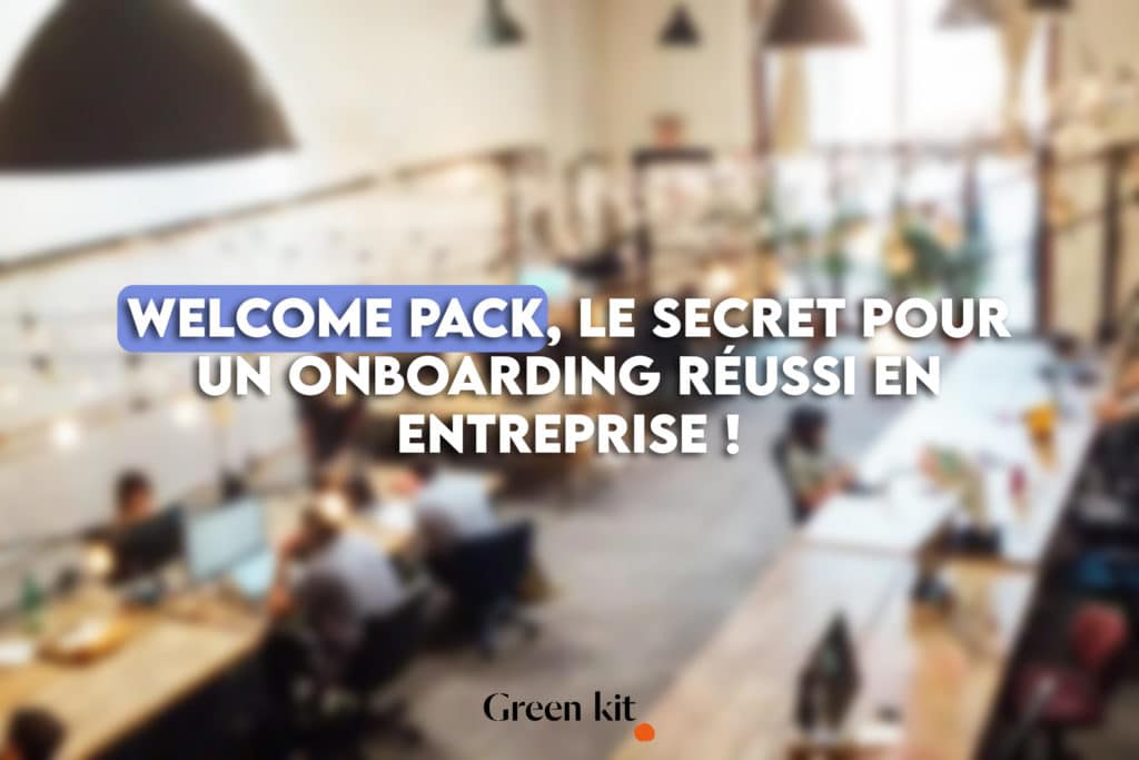 Bienvenue dans le Welcome Pack, le secret pour un onboarding réussi en entreprise.