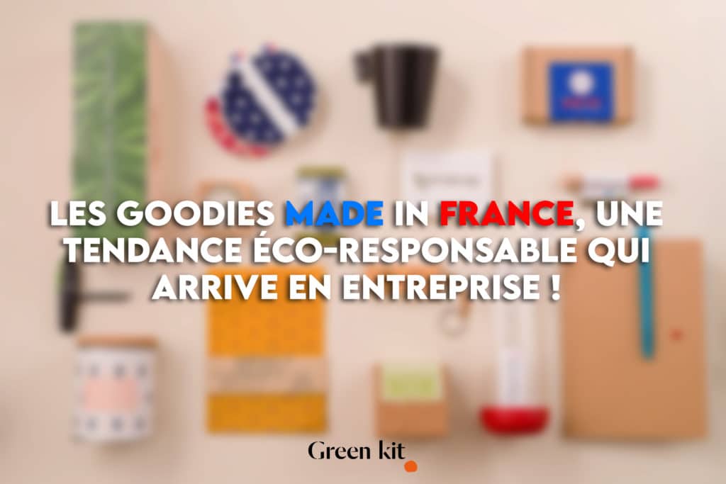 Les cadeaux éco-responsables made in France qui arrivent en entreprise.