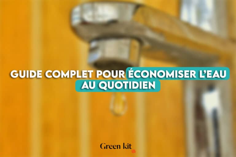 Guide complet pour des économies d'eau au quotidien