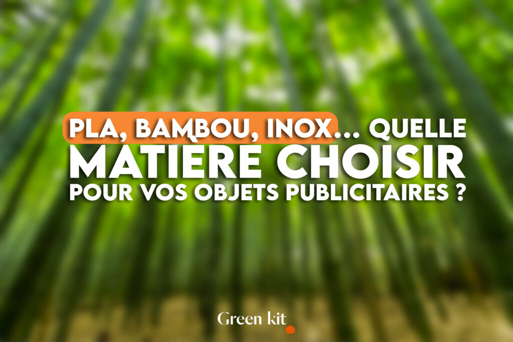PLA, bambou, inox… quelle matière choisir pour vos objets publicitaires ? 1 matière objets publicitaires